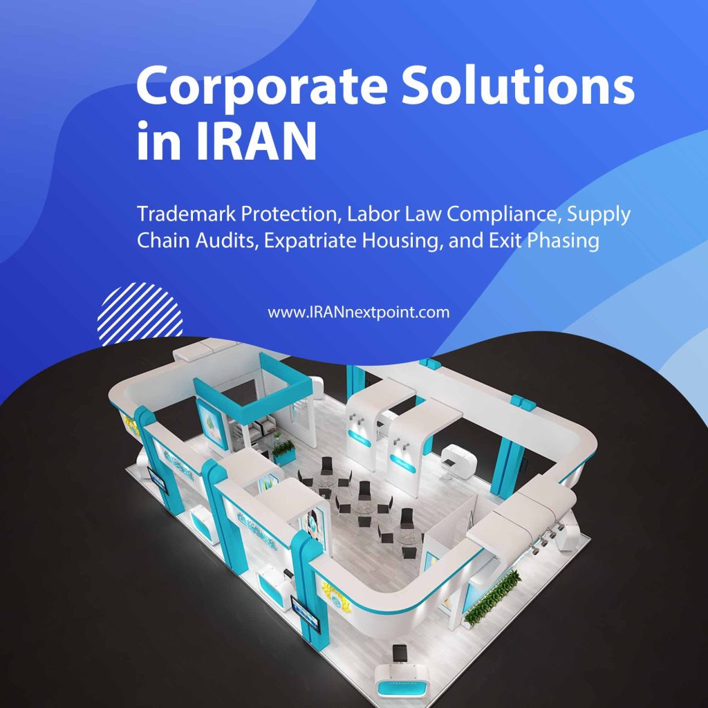 Corporate Solutions Iran: Master Guide to Intellectual Property, Labor Compliance, Supply Chains, and Executive Relocation Corporate solutions Iran luxury expatriate executive residential flat and industrial supply chain laboratory testing